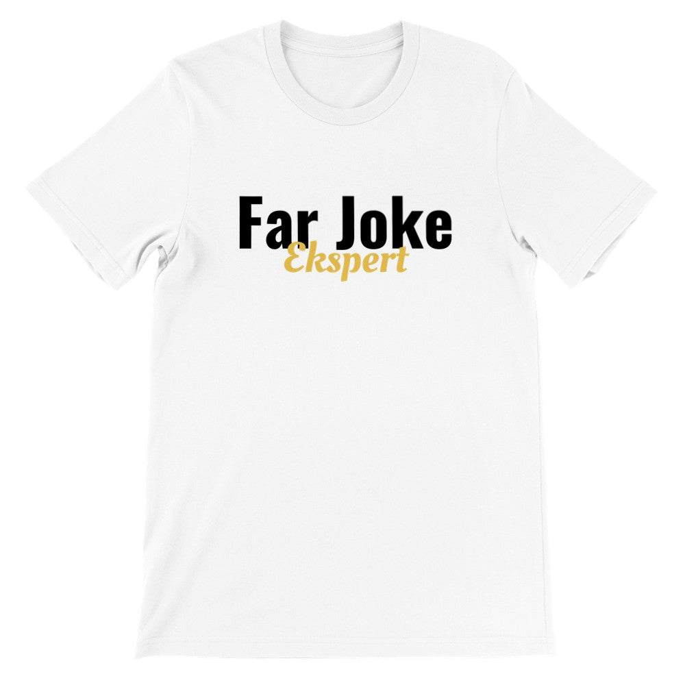 Citat t-shirt - Far Joke - Premium T-shirt – Citatshirts.dk