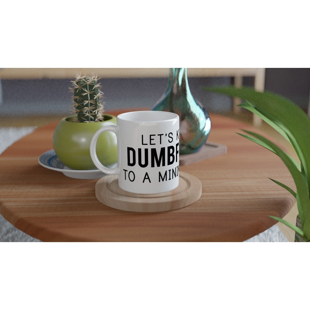 Keep the Dumbfucks to a Minimum“ – Lustige Tasse (Weiße Keramik 330 ml)