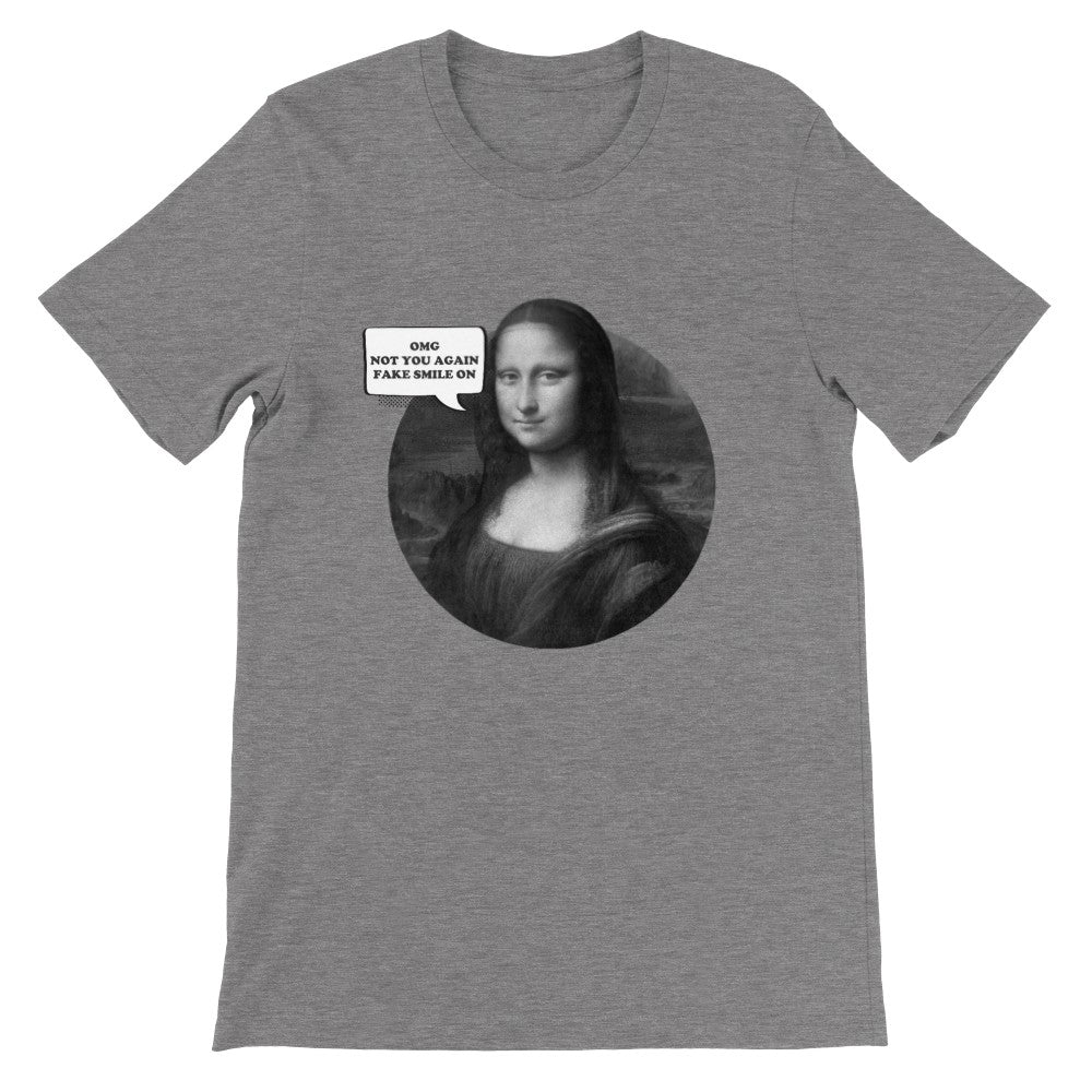 Artwork T-Shirt – Mona Lisa OMG Fake Smile On – Premium Unisex T-Shirt