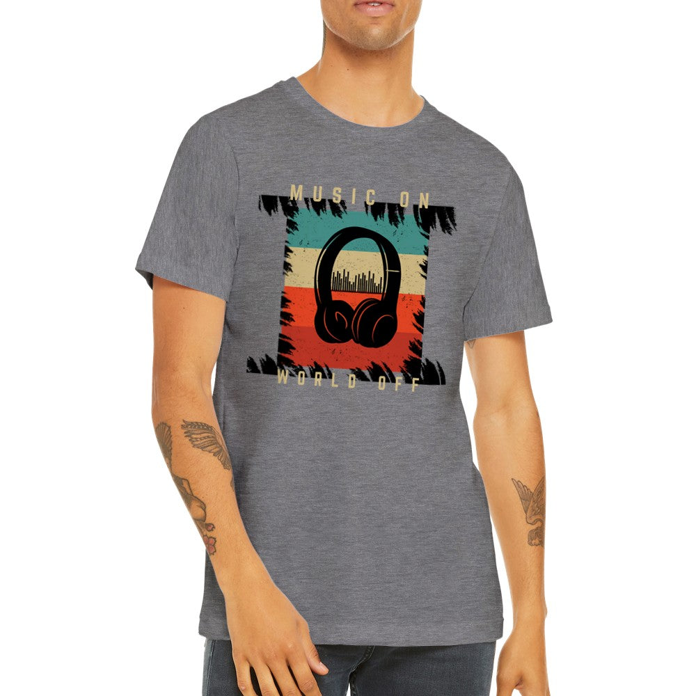 Music On, World Off – Musik-Artwork-T-Shirt (Premium Unisex)