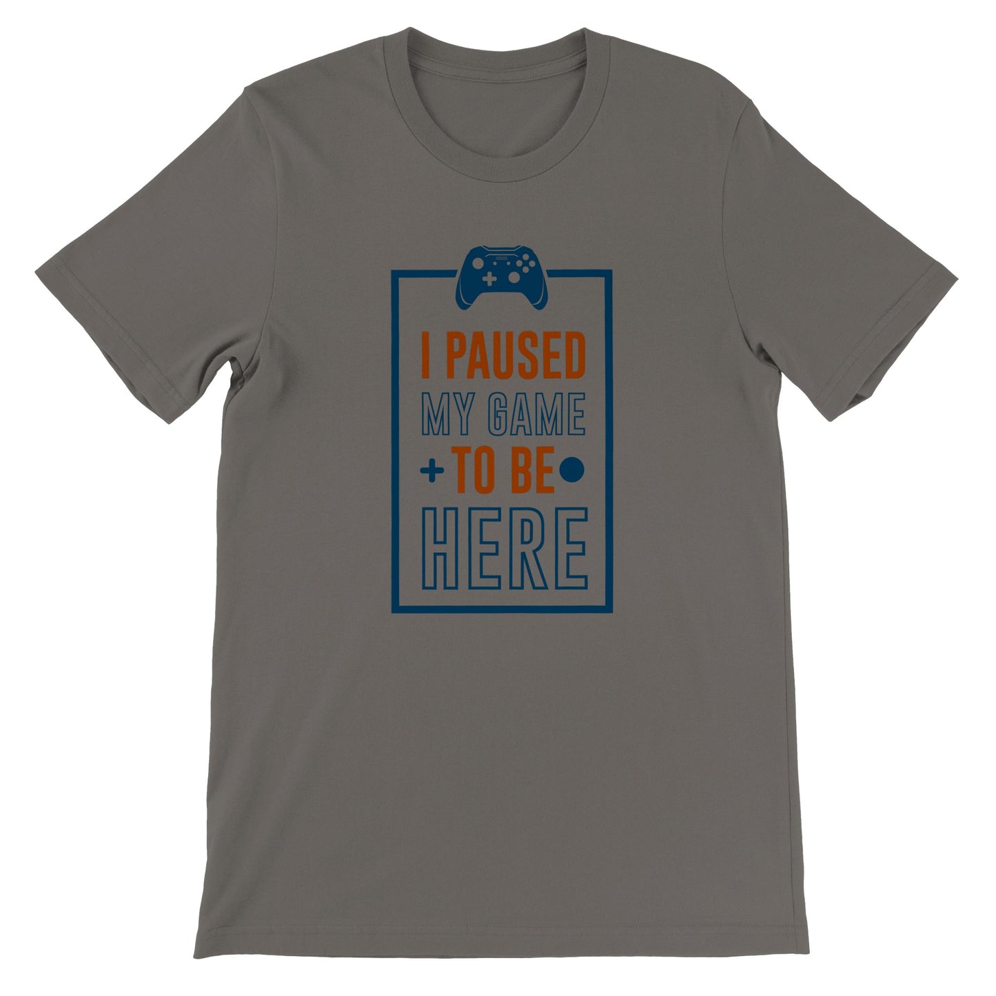 Gaming-T-Shirts – I Paused My Game To Be Here – Premium-Unisex-T-Shirt 