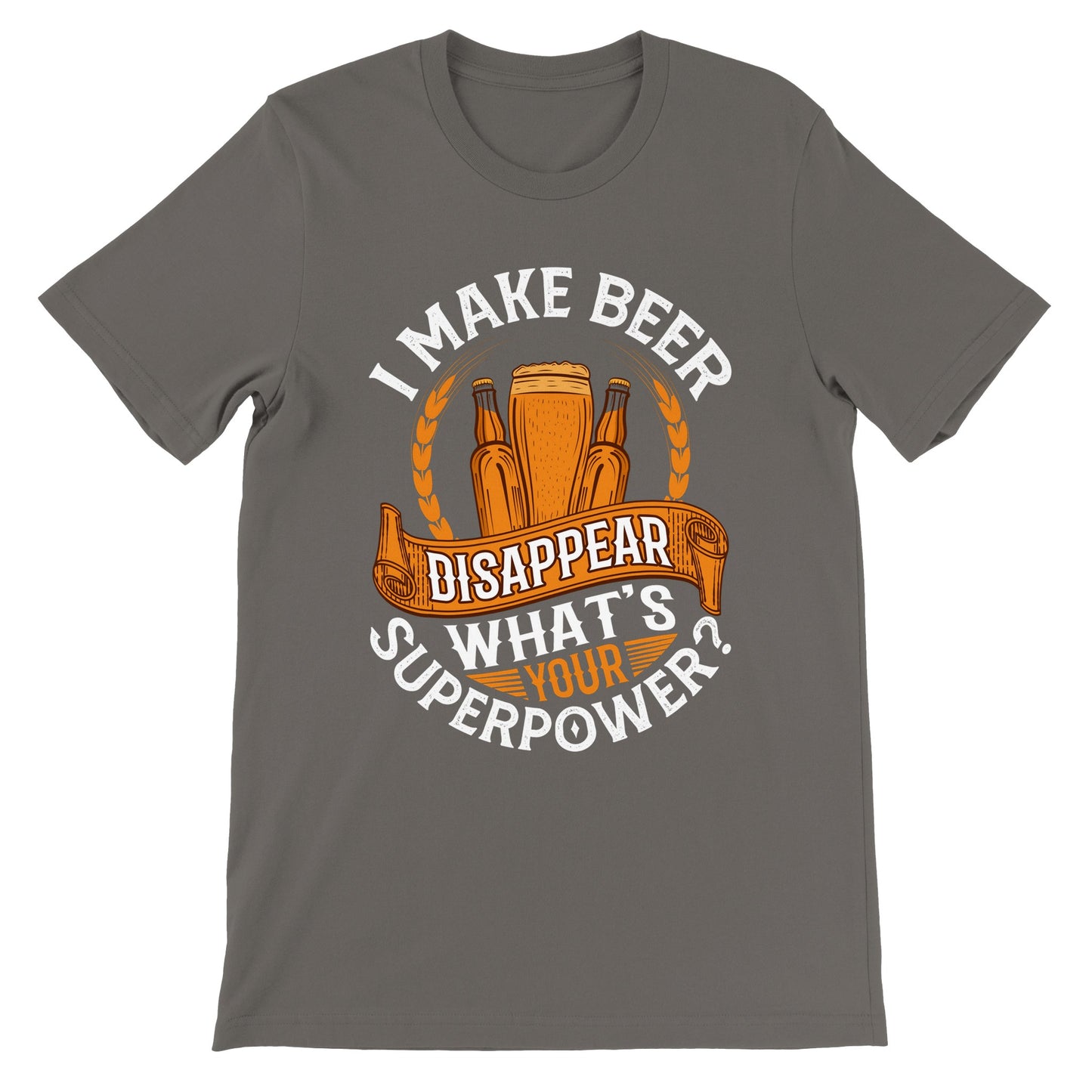 Sjove T-shirt - I Make Beer Disappea, Whats Your Superpower - Premium T-shirt