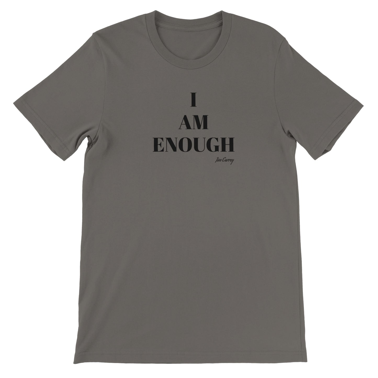 Zitat-T-Shirt – Jim Carrey, ich bin genug – Premium-Unisex-T-Shirt mit Rundhalsausschnitt 