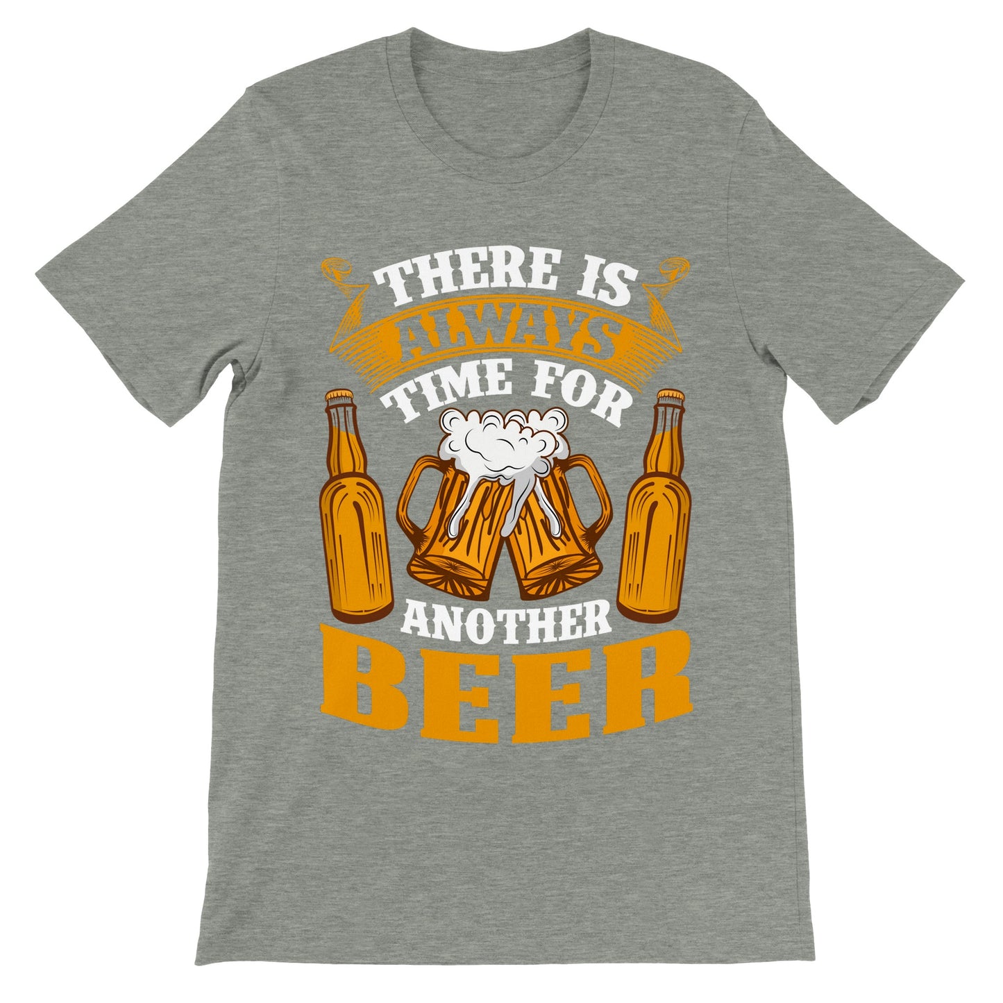 Sjove T-shirts - There Is Always Time For Another Beer - Premium Unisex T-shirt