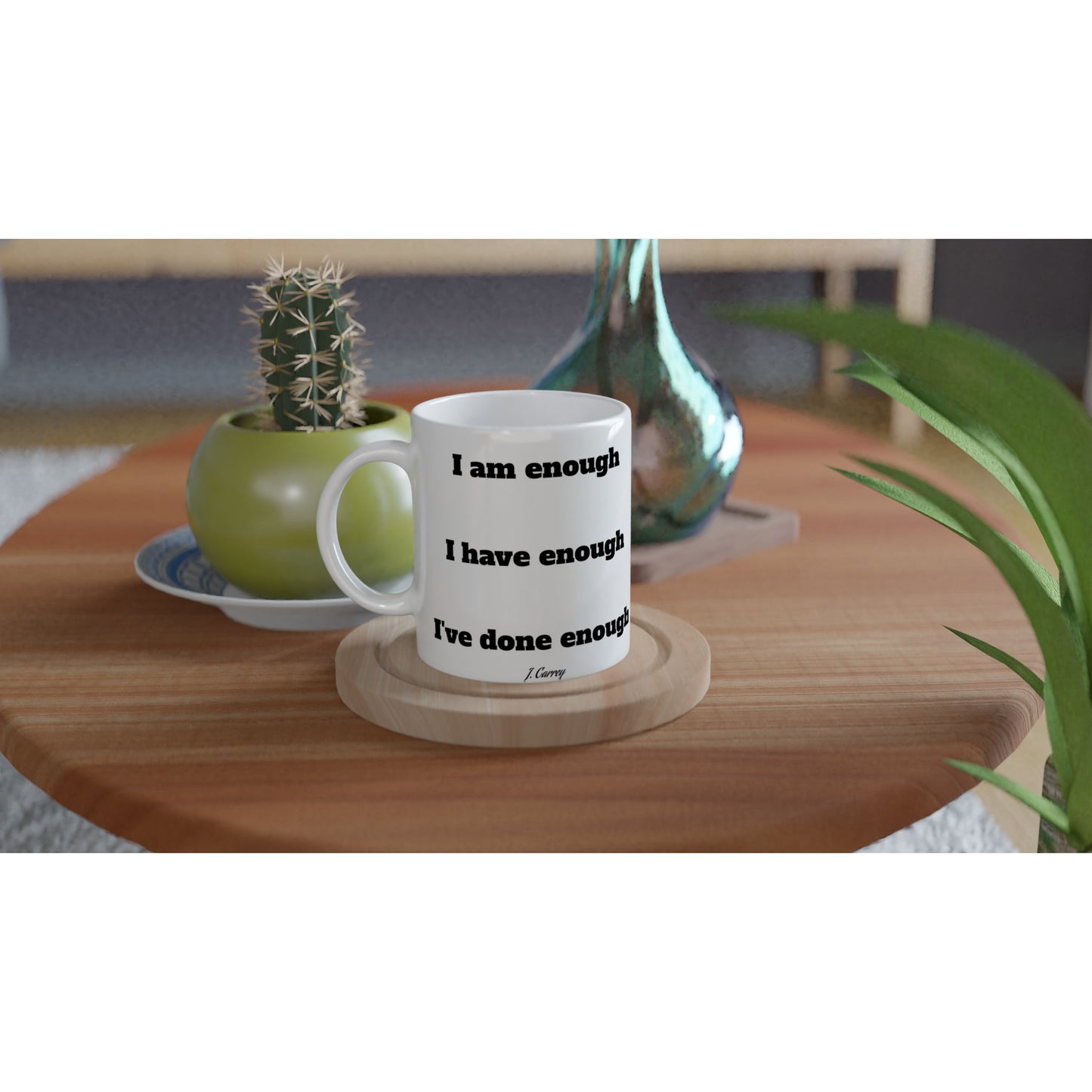 Quote Mug - Jim Carrey I am enough - White Ceramic Mug 330ml