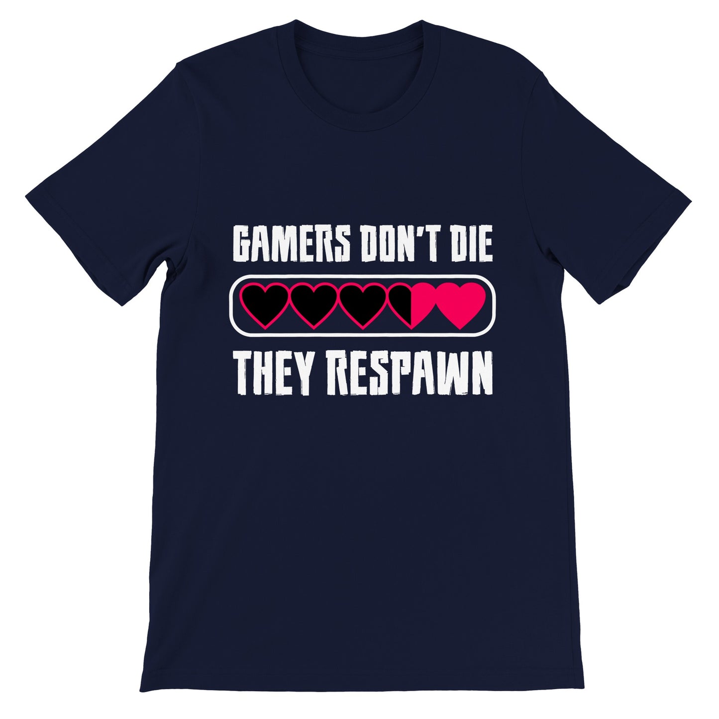 Gaming T-shirts - Gamers Dont Die They Respawn - Premium Unisex T-shirt