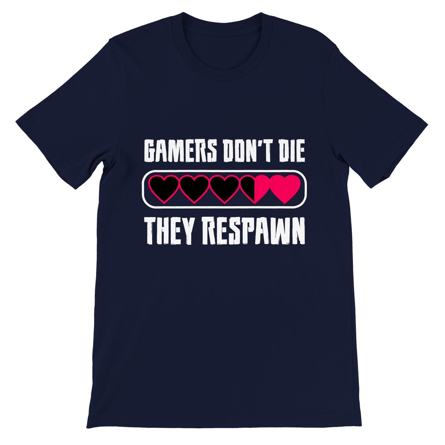 Gaming T-shirts - Gamers Dont Die They Respawn - Premium Unisex T-shirt 