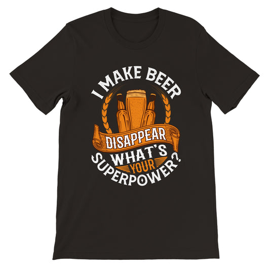 Lustiges T-Shirt – Ich lasse Bier verschwinden, was ist deine Supermacht – Premium-T-Shirt 
