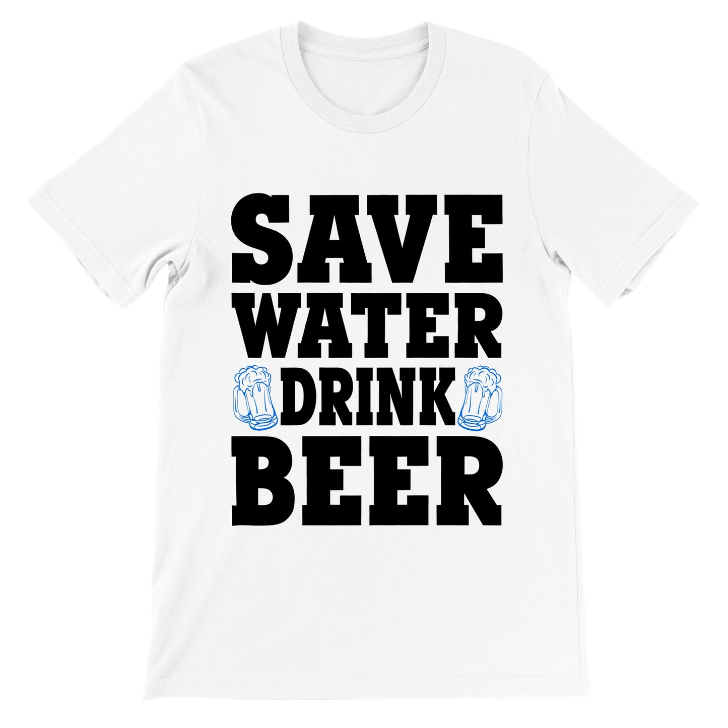 Lustige T-Shirts – Wasser sparen, Bier trinken – Premium-Unisex-T-Shirt 