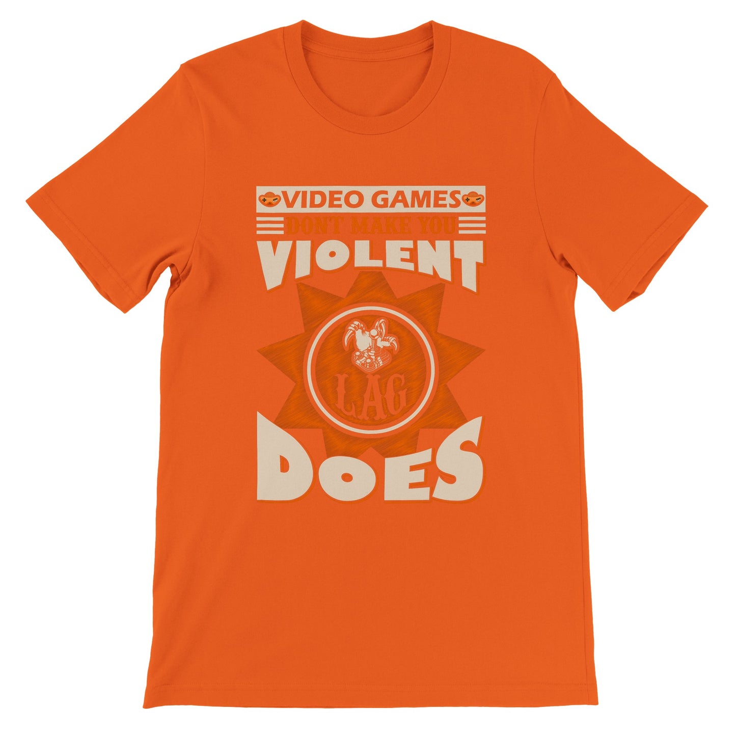 Gaming T-shirts - Video Games Dont Make You Violent, Lag Does - Premium Unisex T-shirt