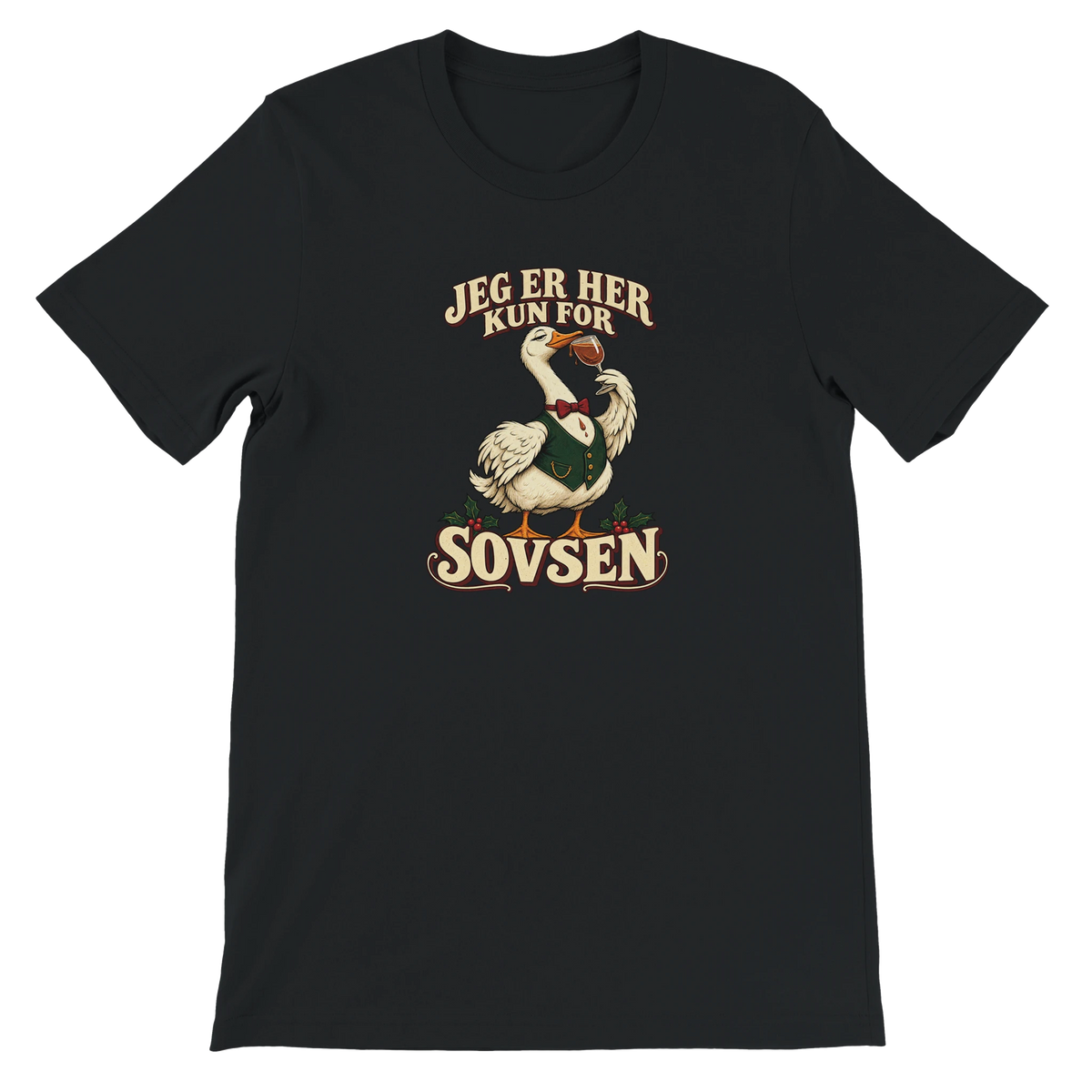 Unisex jule-T-shirt med en gås i vest og butterfly, et vinglas med brun sovs og teksten “Jeg er her kun for sovsen”.