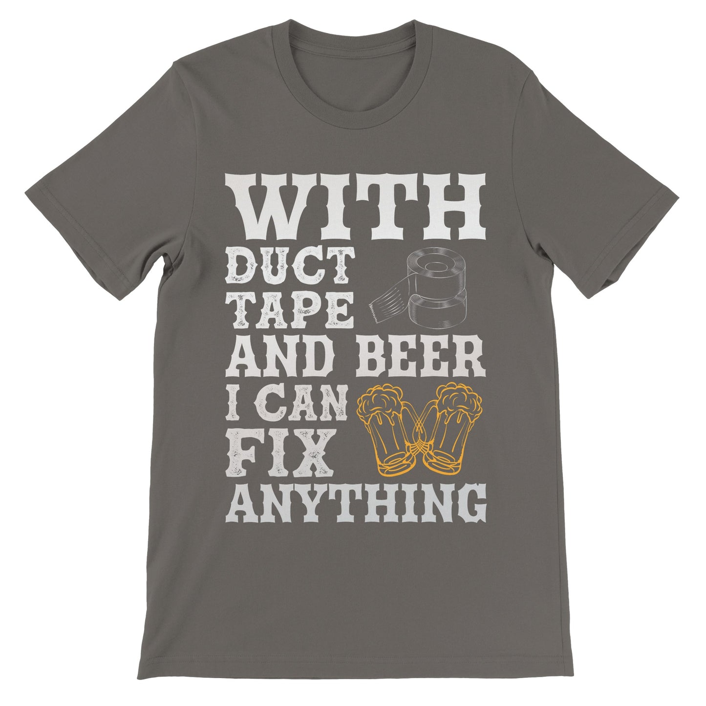 Sjove T-shirts - With Duct Tape And Beer I Can Fix Anything - Premium Unisex T-shirt