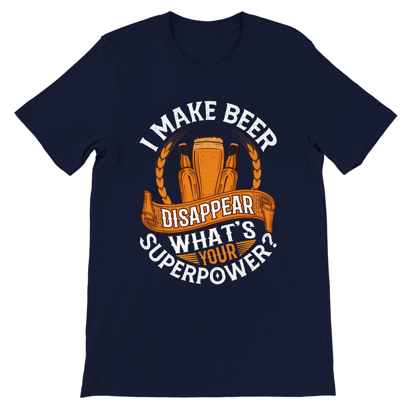 Sjove T-shirt - I Make Beer Disappea, Whats Your Superpower - Premium T-shirt