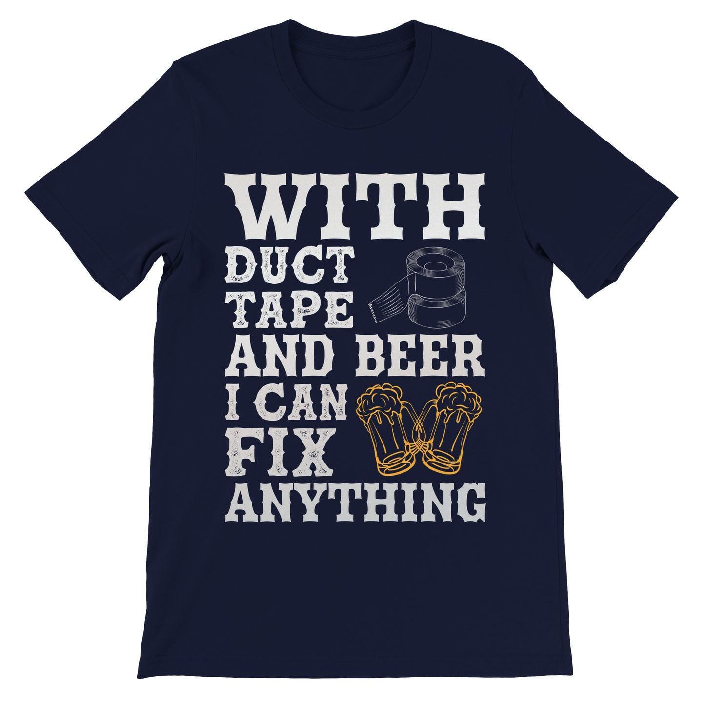 Sjove T-shirts - With Duct Tape And Beer I Can Fix Anything - Premium Unisex T-shirt