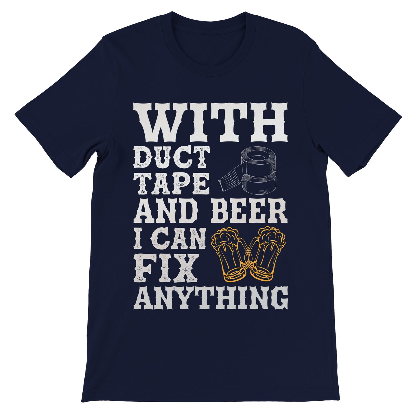 Funny T-shirts - With Duct Tape And Beet I Can Fix Anything - Premium Unisex T-shirt 