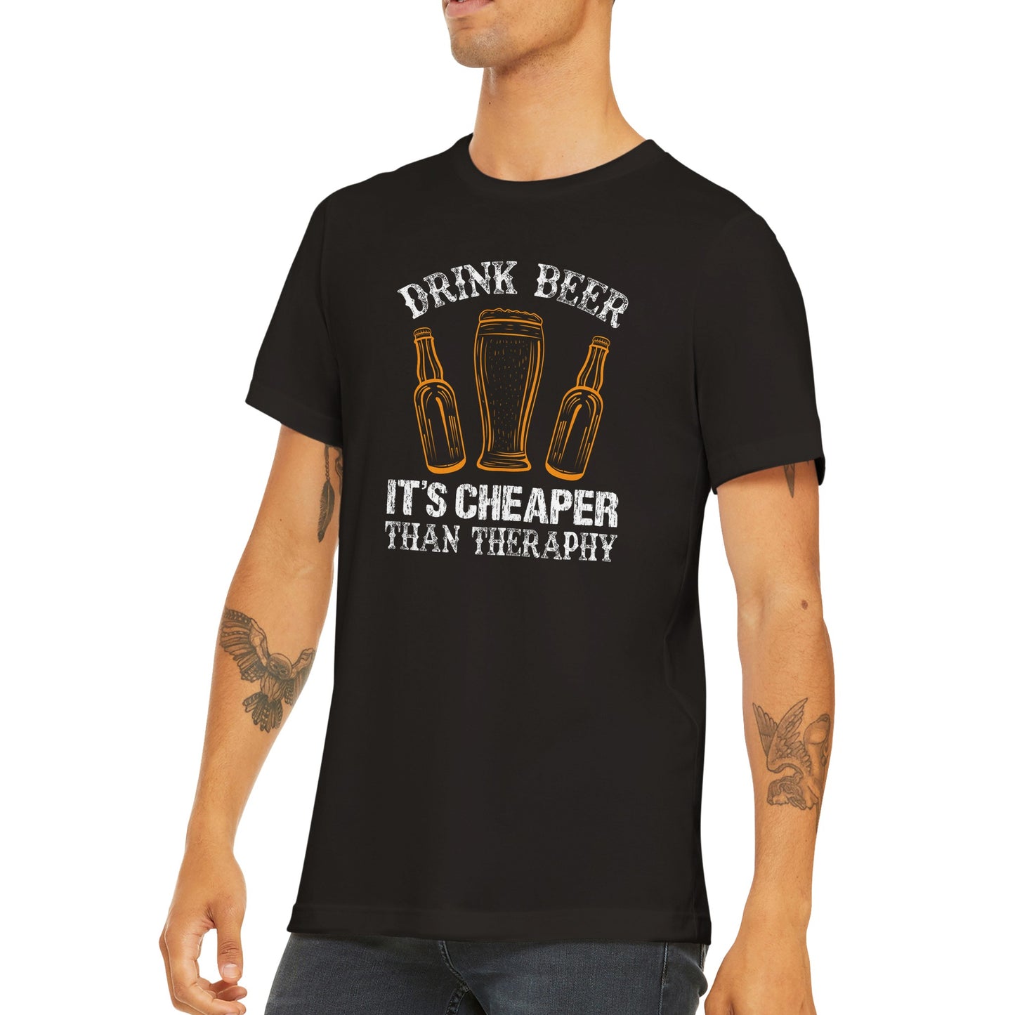 Funny T-Shirts - Drink Beer, It's Cheaper Than Theraphy - Premium Unisex T-Shirt 