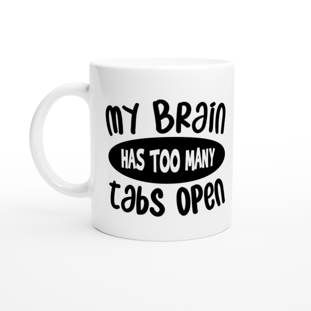 Krus - Funny Quotes - My Brain Has To Many Tabs Open