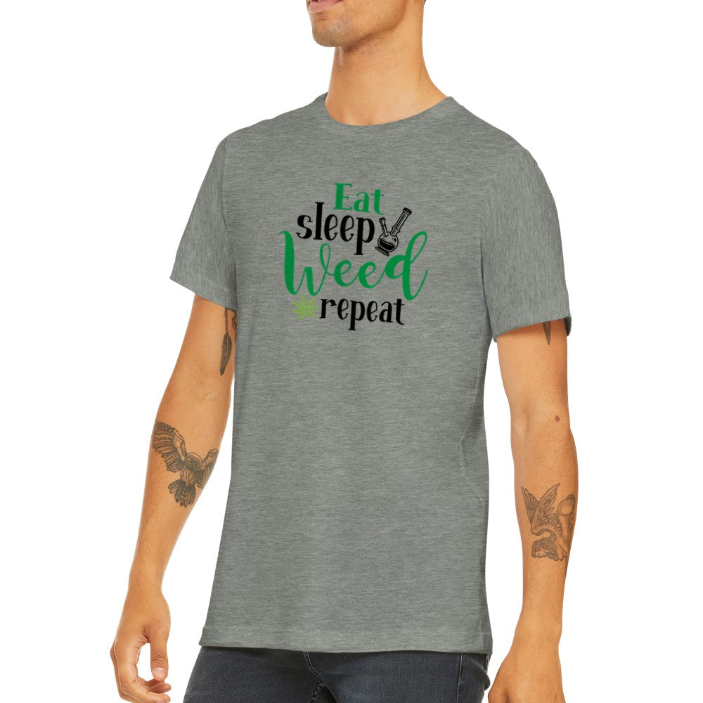 Zitat T-Shirt - Eat, Sleep, Weed Repeat - Premium Unisex T-Shirt