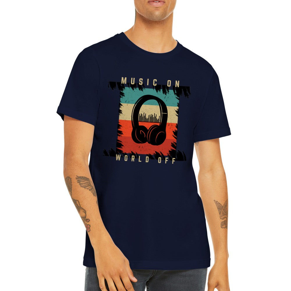 Musik T-shirts - Music On World Off - Premium Unisex T-shirt