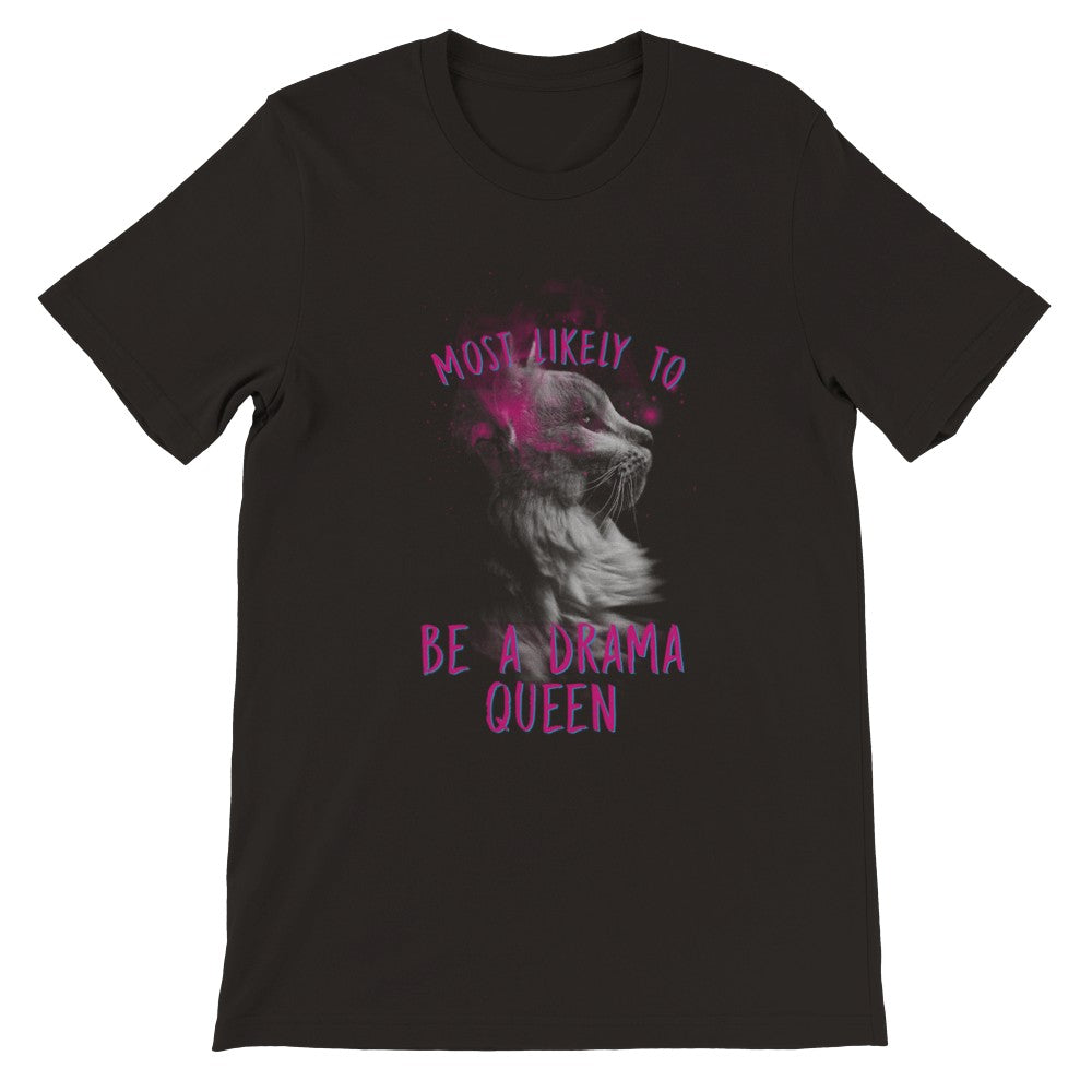 Sjove T-shirts - Most Liekly To Be A Drama Queen - Premium Unisex T-shirt