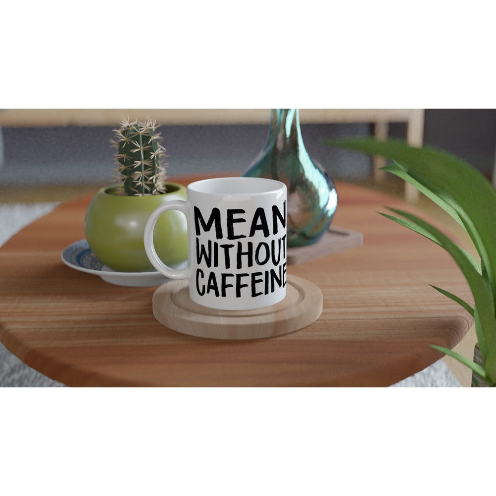 Krus - Sjove Kaffe Citater - Mean Without Caffeine