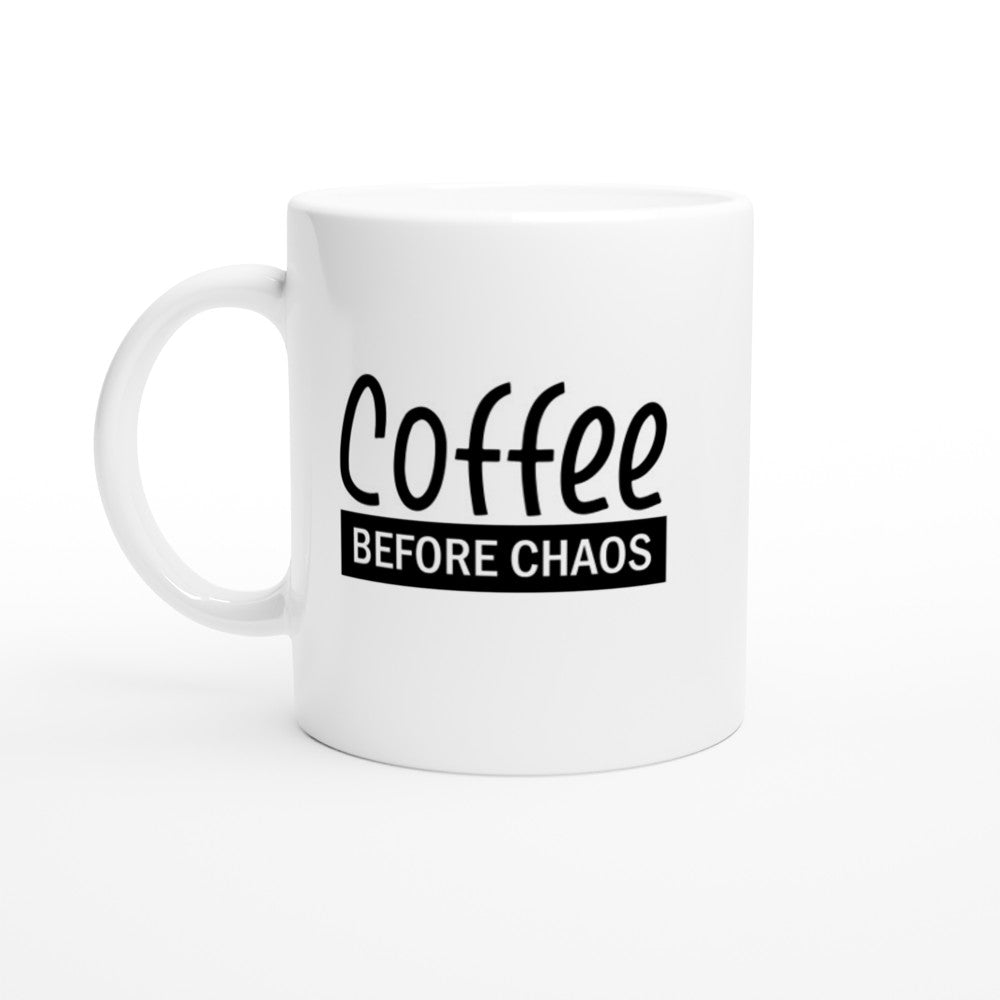 Mug - Fun Coffee Quote - Coffee Before Chaos