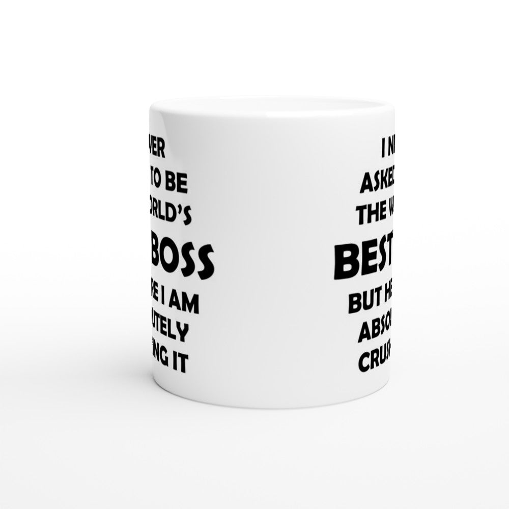 Tasse – lustiges Boss-Zitat – I Never Asked to be Worlds Best Boss