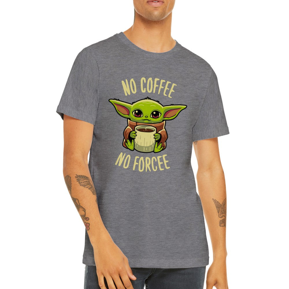 Quote T-shirt - Funny Designs Artwork - Yoda No Coffee No Forcee Premium Unisex T-shirt