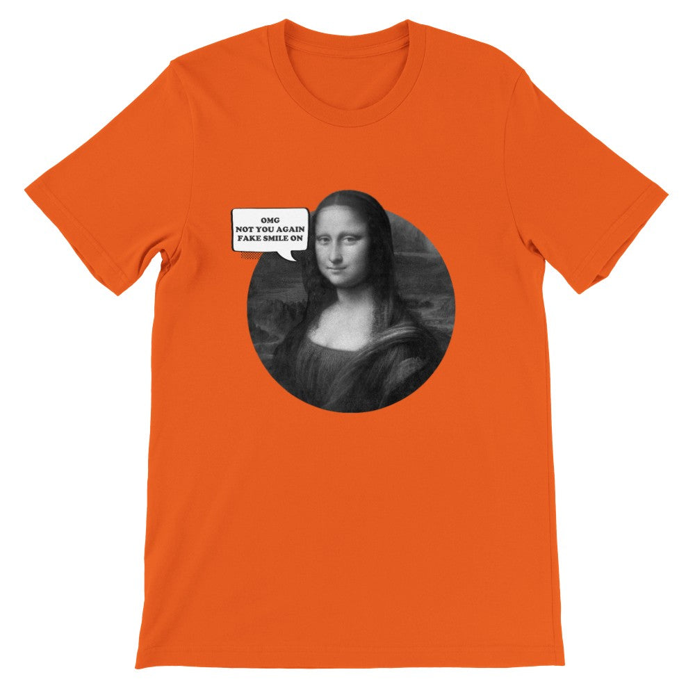 Artwork T-Shirt – Mona Lisa OMG Fake Smile On – Premium Unisex T-Shirt