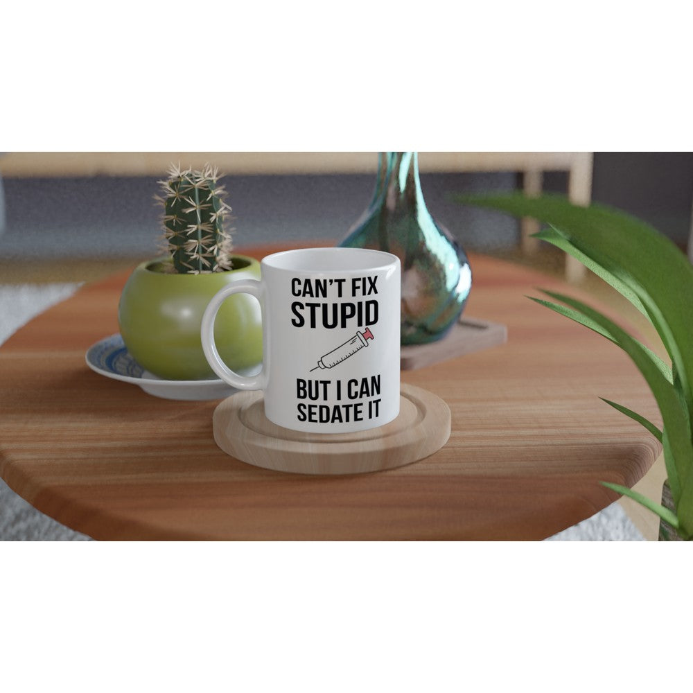 Krus - Sjove Citater - Cant Fix Stupid But I Can Sedate It