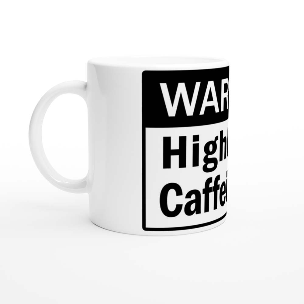 Mugs - Fun Coffee Quotes - Warning Highly Caffeinated