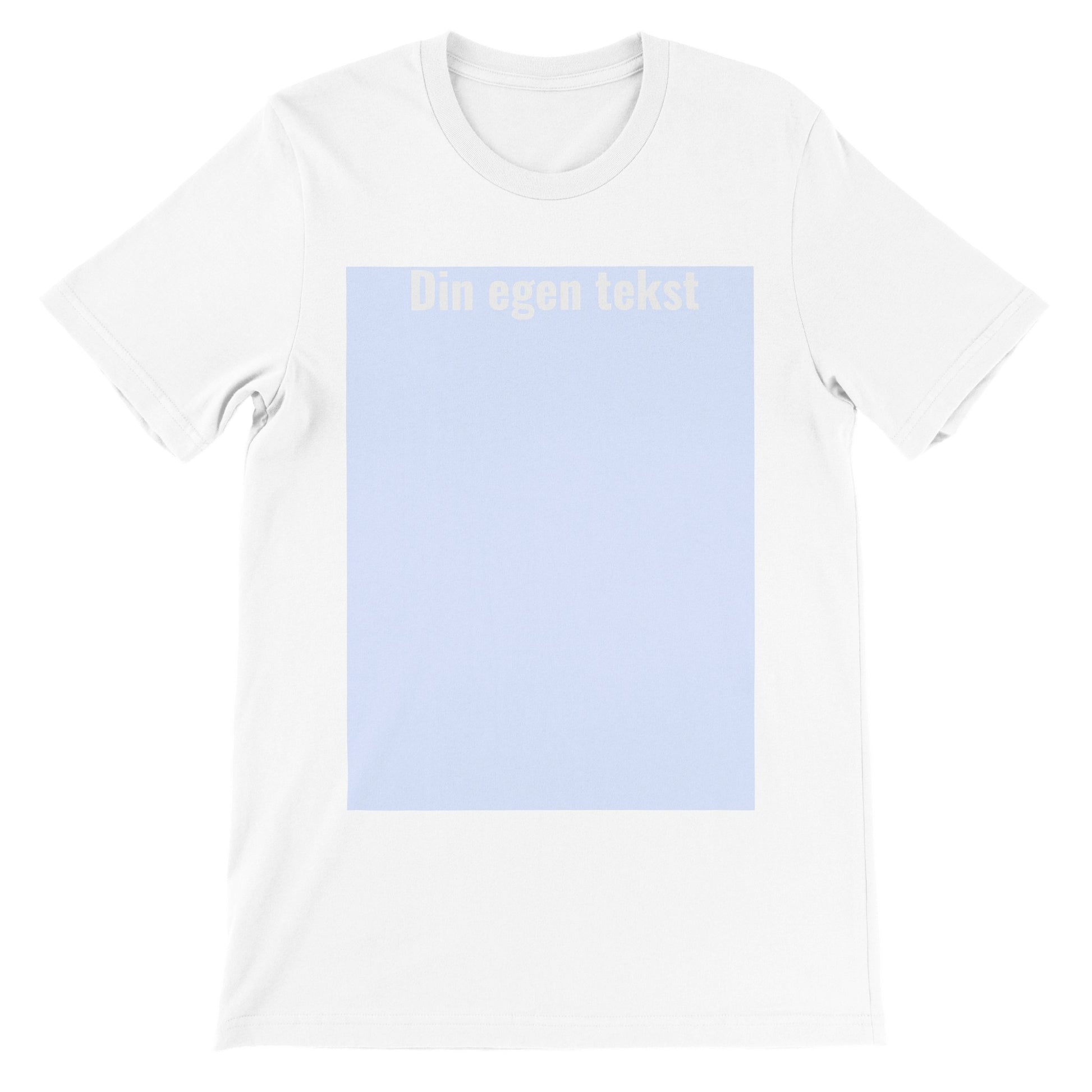 Design Selv T-shirt (billede eller (HVID) tekst ) Premium Unisex hvid T-shirt  med tekst og billede boks på t-shirt