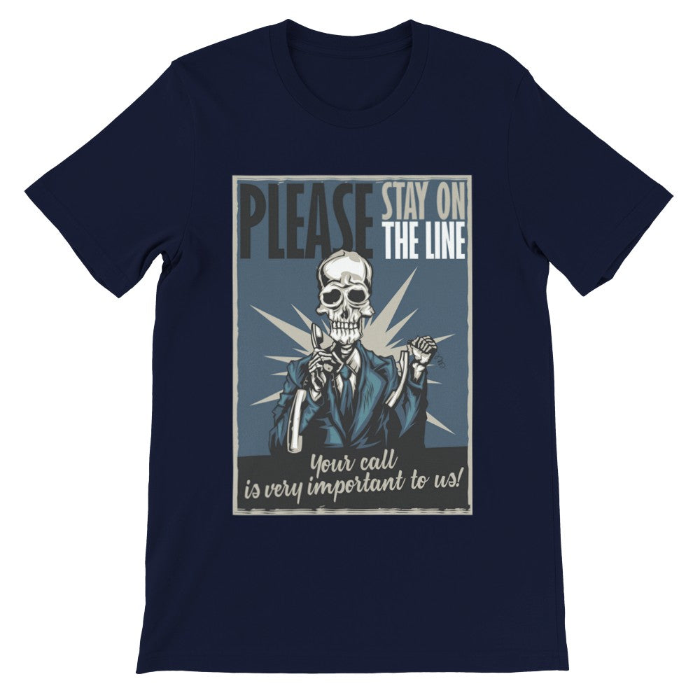 Lustige T-Shirts - Please Stay On The Line Artwork - Premium Unisex T-Shirt