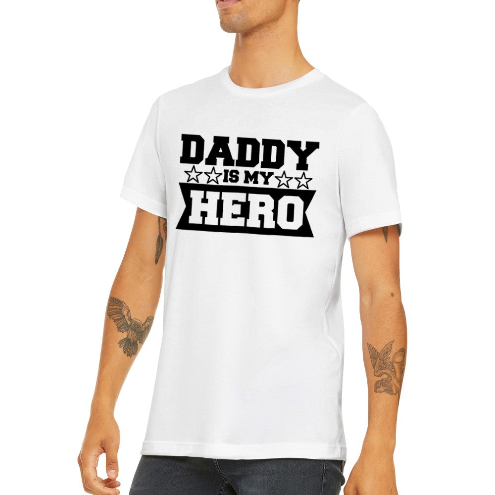 Zitat T-Shirt - Papa Zitate - Papa ist mein Held Premium Unisex T-Shirt