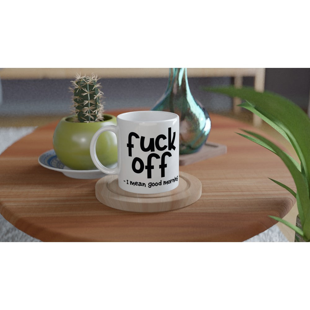 Krus - Sjove citater - Fuck Off - I Mean Good Morning