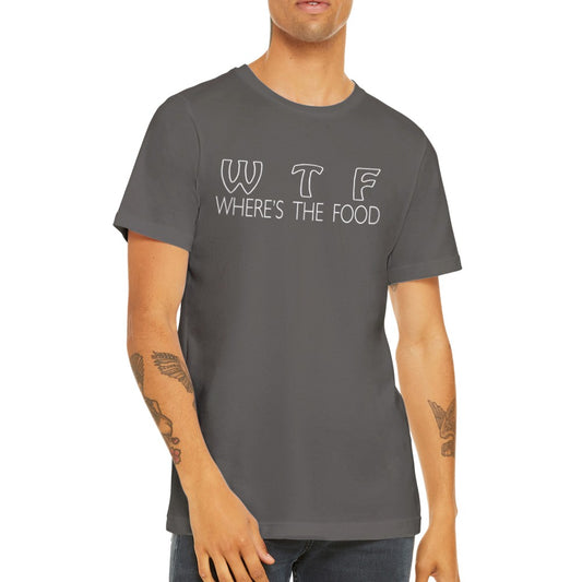 Sjove T-shirts - W T F Where is The Food Premium Unisex T-shirt