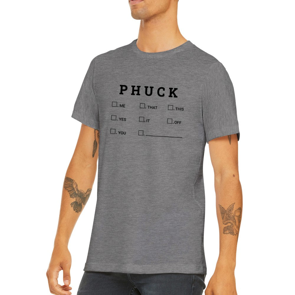 Citat T-shirt - Sjove Citater - Phuck / Fuck Premium Unisex T-shirt