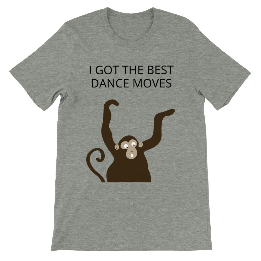 Funny Artwork T-shirts - Monkey - I Got The Best Dance Moves - Premium Unisex T-Shirt