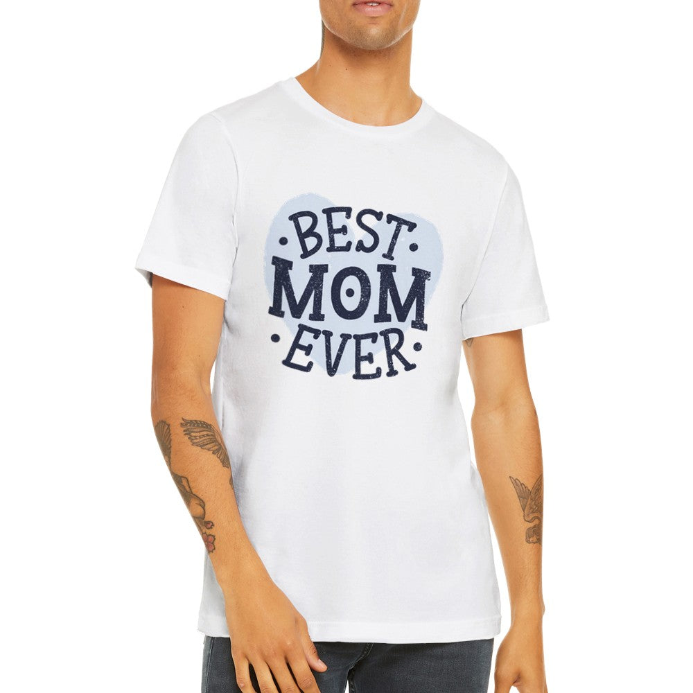 Sjove t-shirts - Mor - Best Mom Ever - Premium Unisex T-shirt