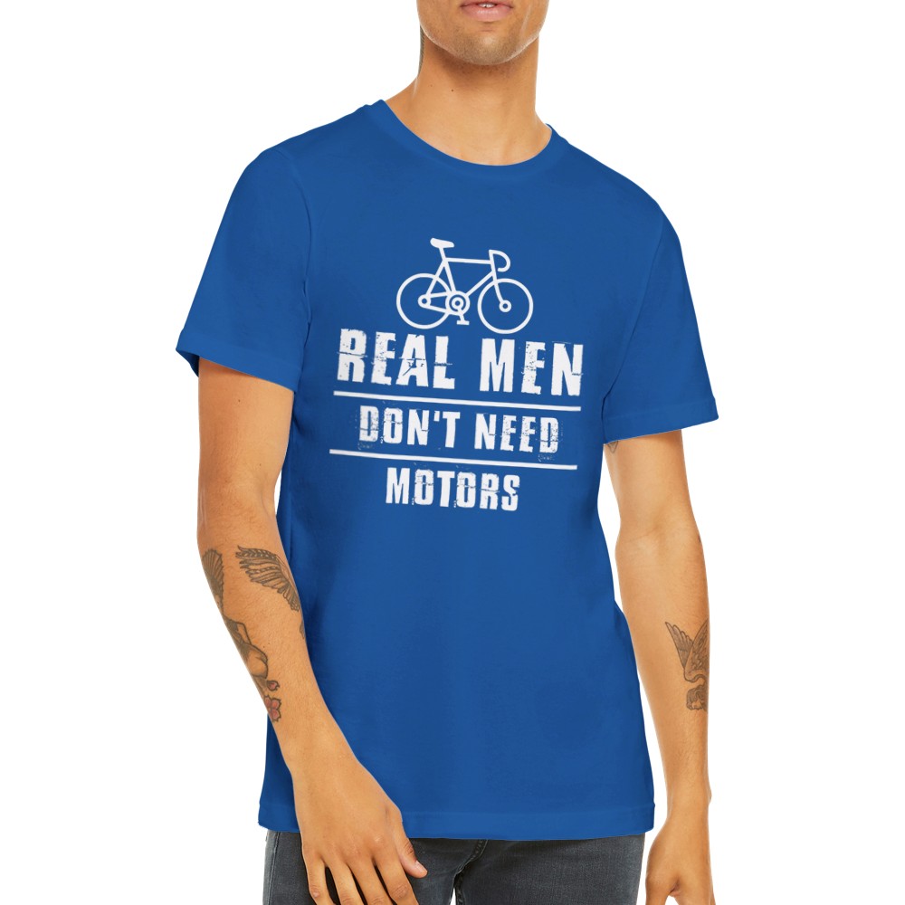 Sjove T-shirts - Cykling - Real Men Dont Need Motors - Premium Unisex T-shirt