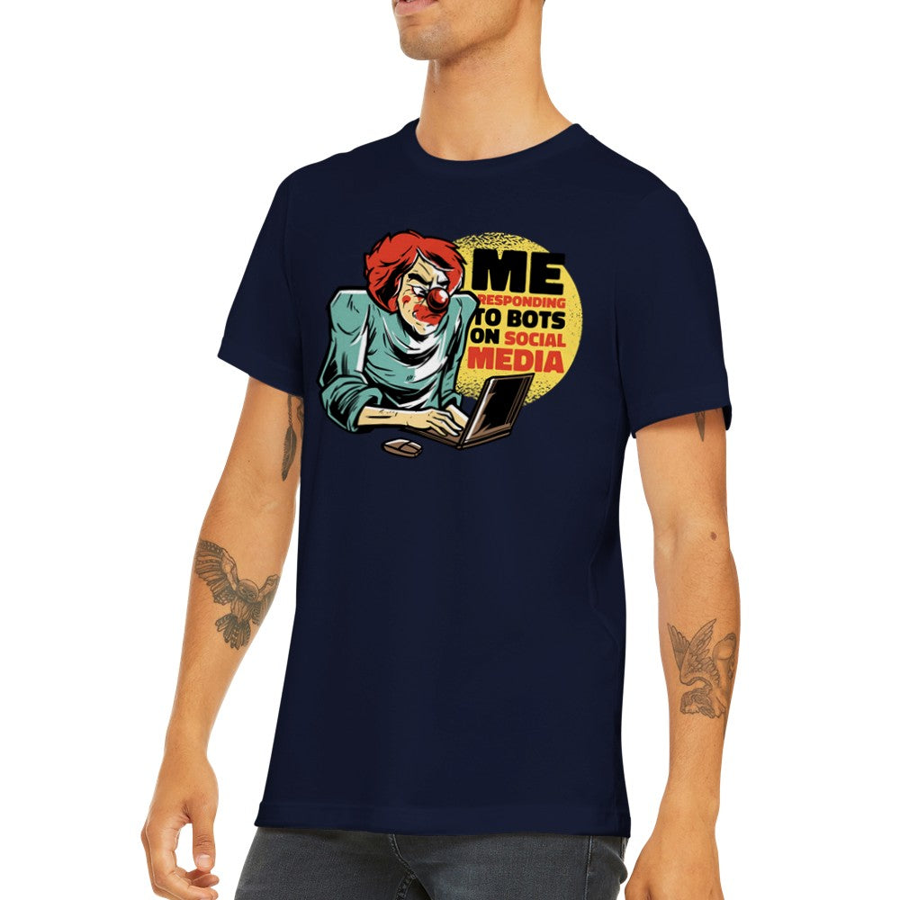 Zitat T-Shirt - Lustige Designs Artwork - Social Media Bots Premium Unisex T-Shirt 