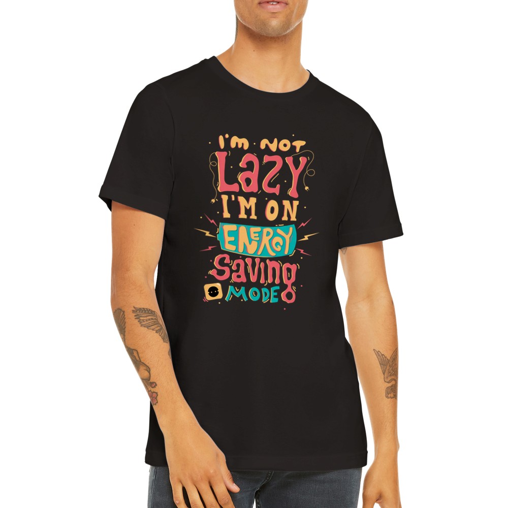 Sjove T-shirts - Im Not Lazy Im On - Premium Unisex T-shirt