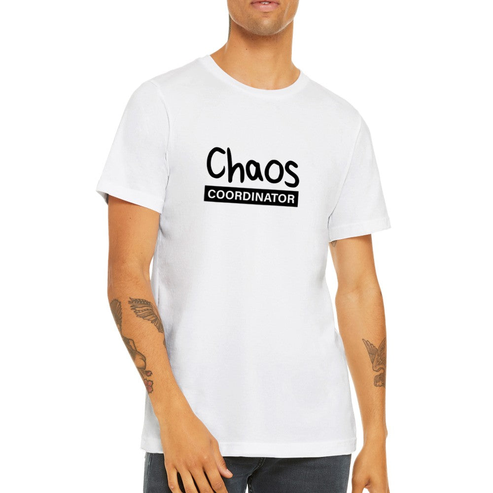 Quote T-Shirts - Chaos Coordinator - Premium Unisex T-shirt