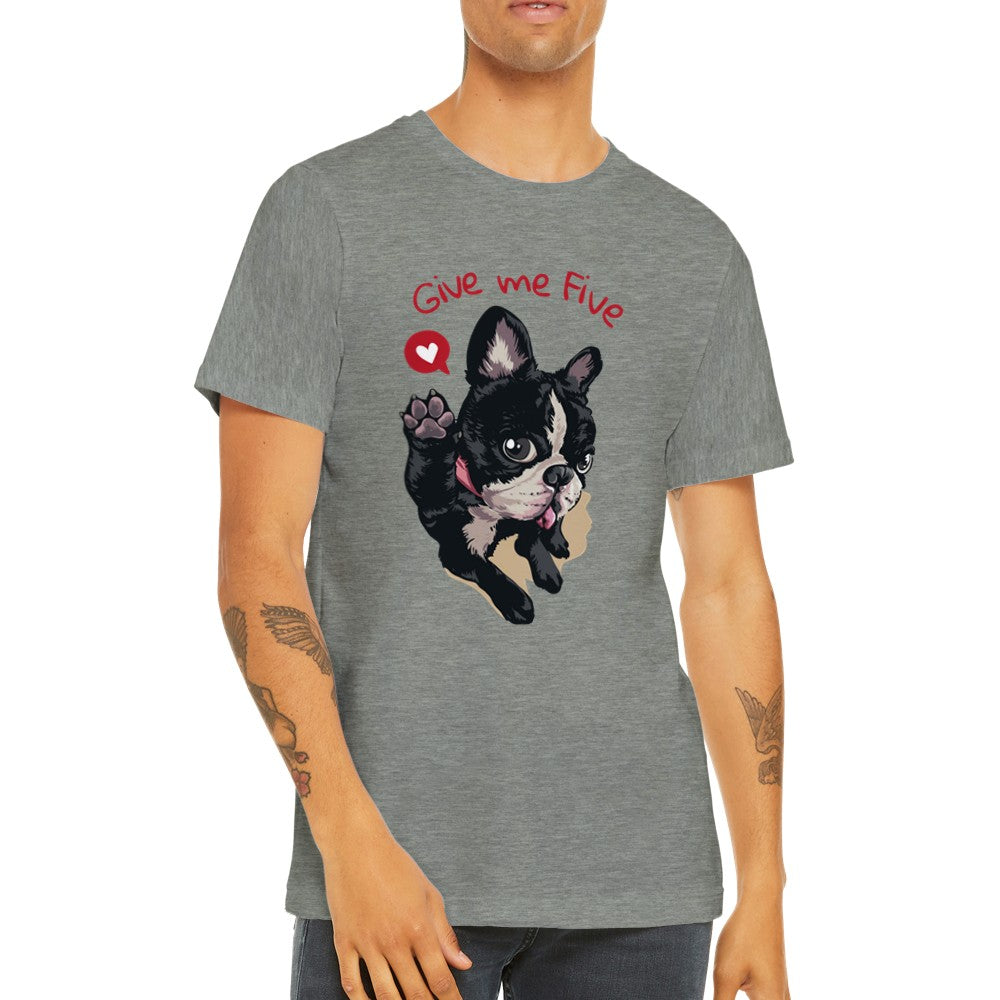 Funny T-Shirts - French Bulldog Give Me Five Premium Unisex T-shirt