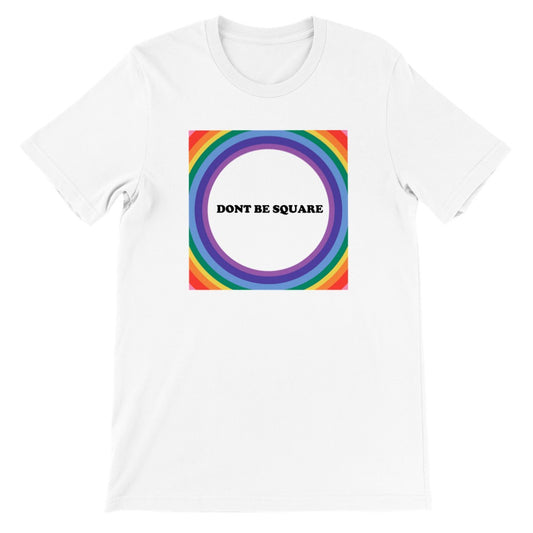 LGBTQ T-Shirt - Sei nicht quadratisch - Unisex Premium T-Shirt 