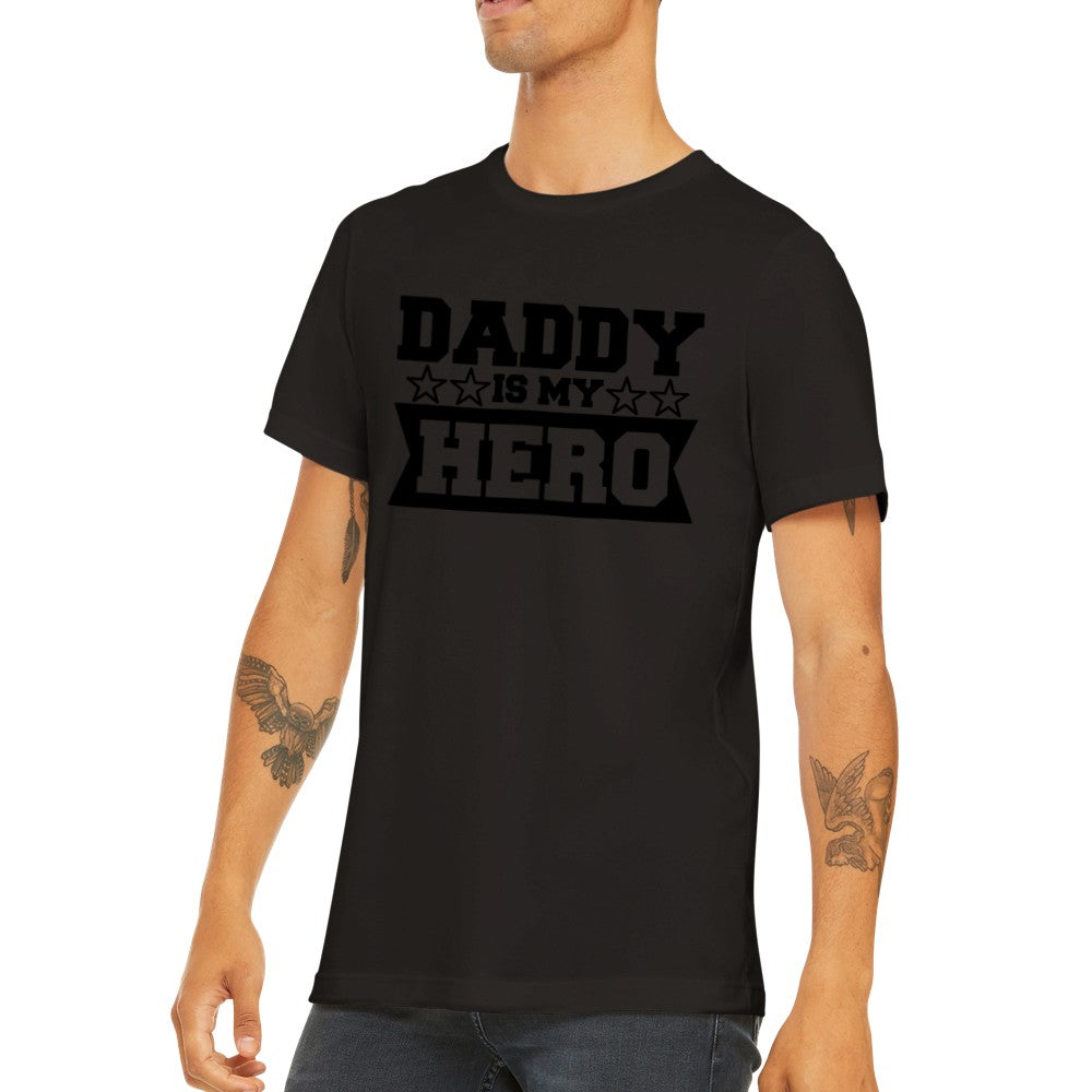 Citat T-shirt - Far Citater - Daddy Is My Hero Premium Unisex T-shirt