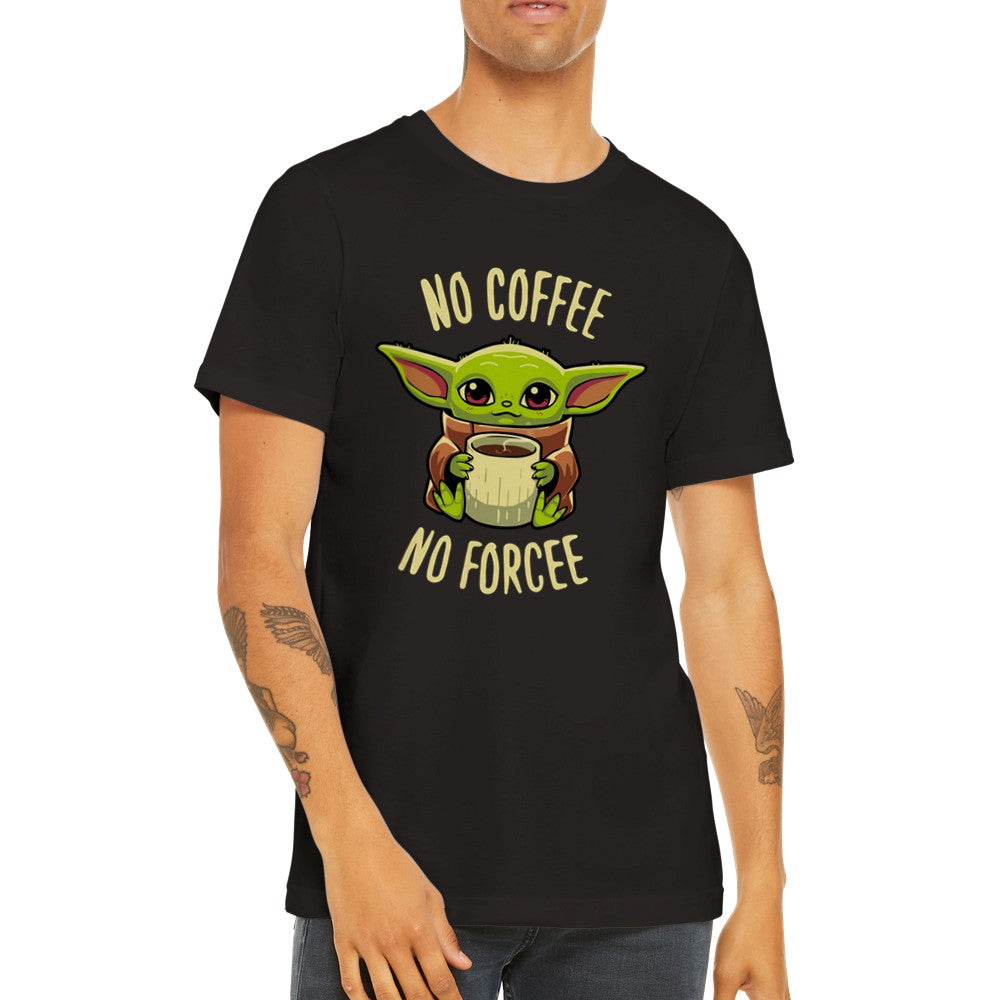 Zitat T-Shirt - Lustige Designs Artwork - Yoda No Coffee No Forcee Premium Unisex T-Shirt 