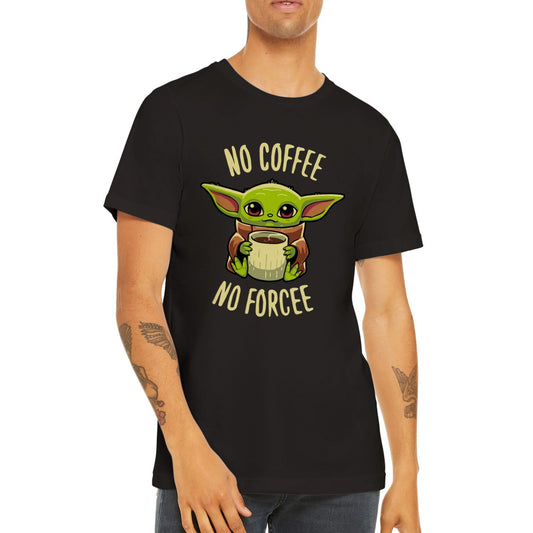 Quote T-shirt - Funny Designs Artwork - Yoda No Coffee No Forcee Premium Unisex T-shirt