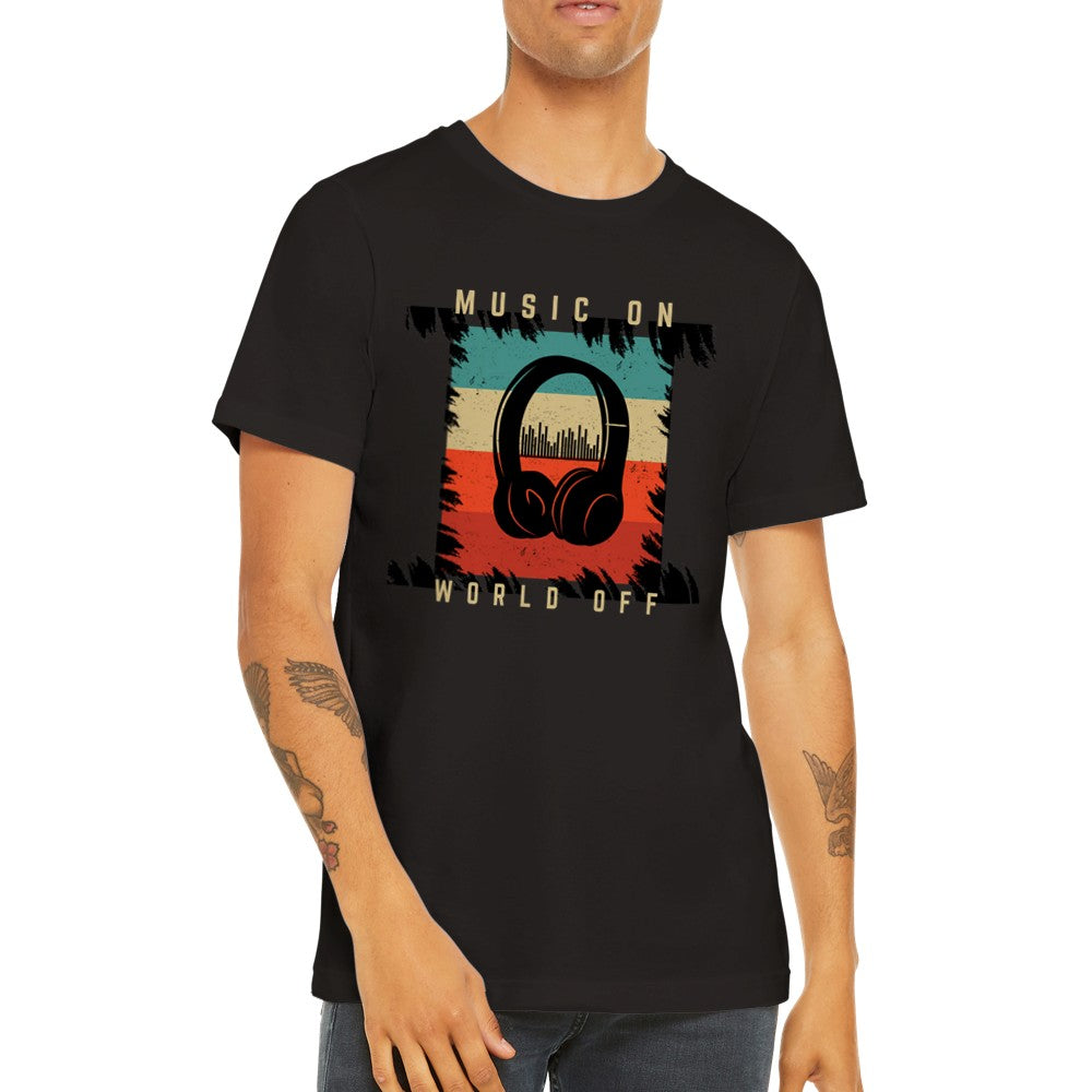 Musik T-Shirts - Musik On World Off - Premium Unisex T-Shirt 