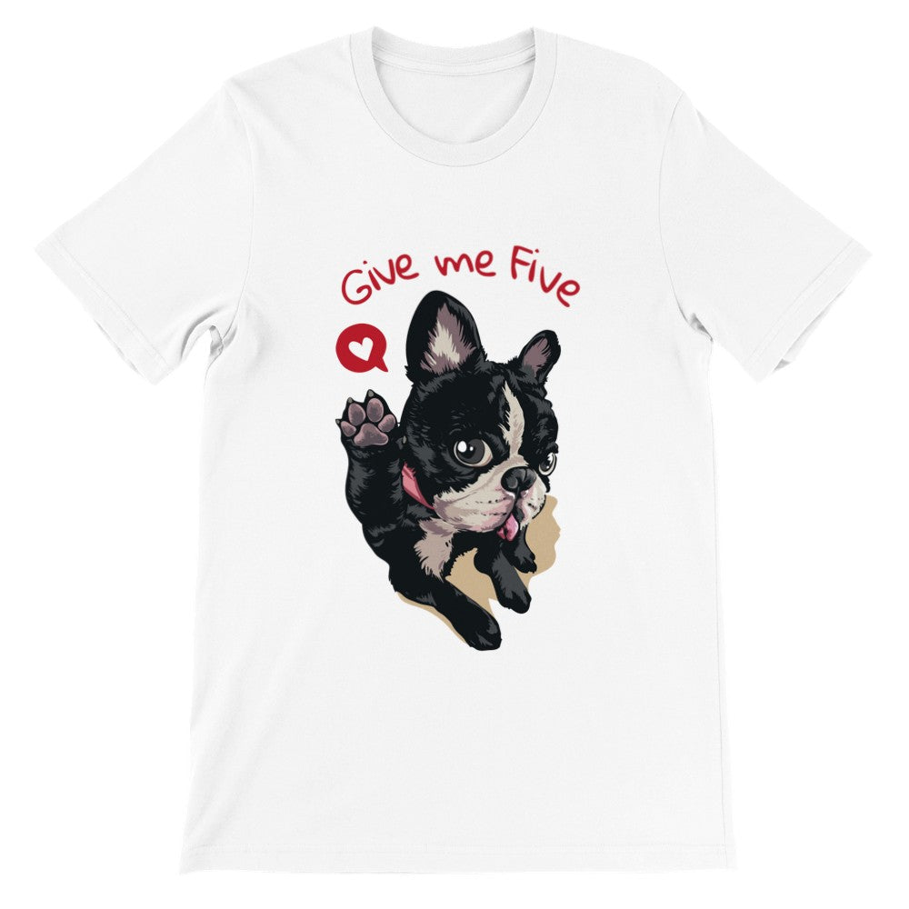 Lustige T-Shirts - Französische Bulldogge Give Me Five Premium Unisex T-Shirt 